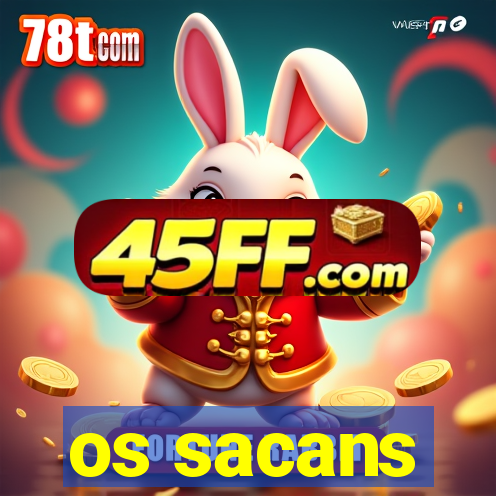 os sacans